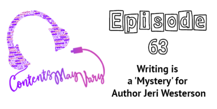 Contents May Vary: episode 63 - Writing is a 'Mystery' for Author Jeri Westerson
