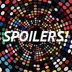 Spoilers!