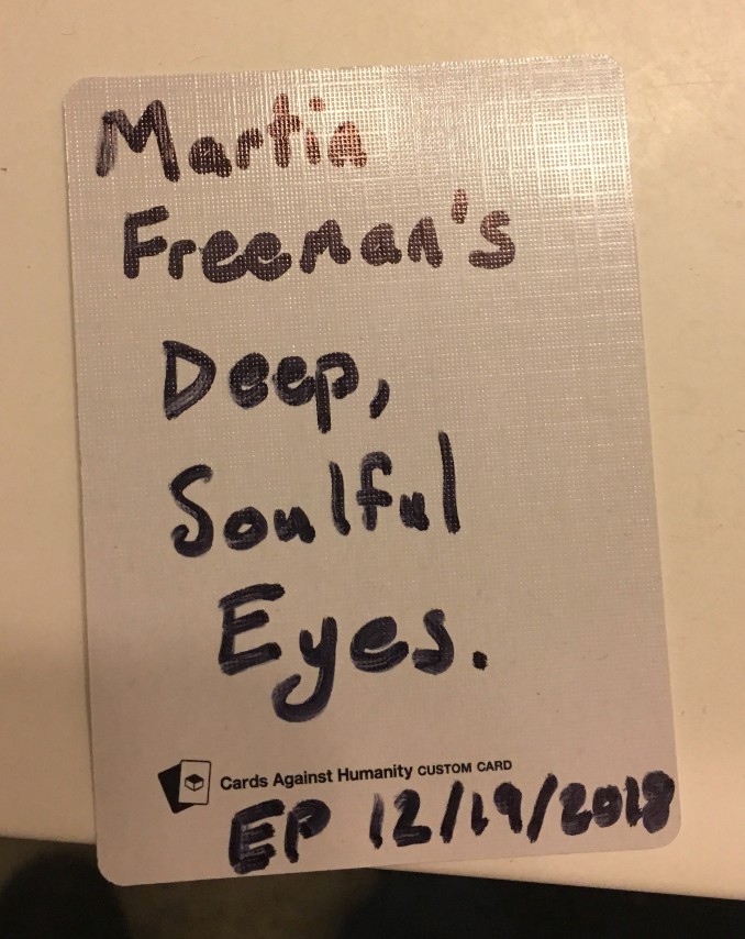 a custom Cards Against Humanity card, text reads 'Martin Freeman's deep, soulful eyes.'